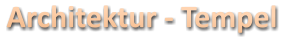 Architektur - Tempel
