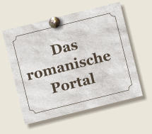 Das romanische  Portal